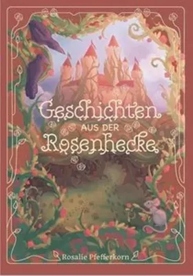 Zdjęcie produktu dla Pfefferkorn, R: Geschichten aus der Rosenhecke