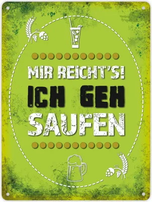Produktbild von Metallschild XL mit Spruch: Mir reicht's! Ich geh saufen Schild Blechschild