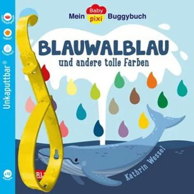 Produktbild von Baby Pixi (unkaputtbar) 135: Mein Baby-Pixi-Buggybuch: Blauwalblau und andere tolle Farben: Ein wasserfestes Buggybuch für Kinder ab 12 Monaten (135)