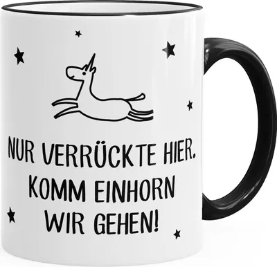 Produktbild von Kaffee-Tasse Nur Verrückte hier, komm Einhorn wir gehen Spruch-Tasse mit farbigem Henkel MoonWorks® schwarz unisize