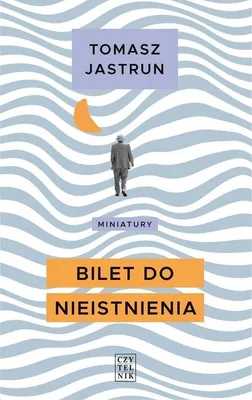 Produktbild von Bilet do nieistnienia - zbiór mikroopowiadań Tomasza Jastruna