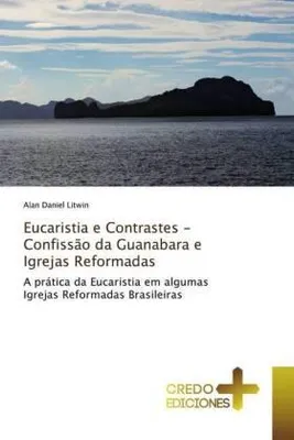 Produktbild von Eucaristia e Contrastes - Confissão da Guanabara e Igrejas Reformadas