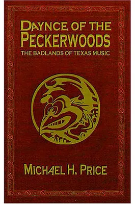 Image de Daynce of the Peckerwoods: The Badlands of Texas Music