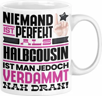 Produktbild von Halbcousin Geschenk Tasse Lustige Geschenkidee für Halbcousin Geburtstag Kaffee-Becher Niemand Ist Perfekt Aber Als Halbcousin Ist Man Nah Dran (Weiß)