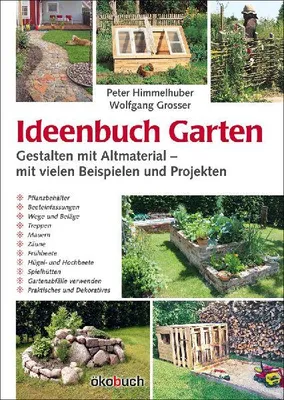 Produktbild von Ideenbuch Garten: Gestalten mit Altmaterial