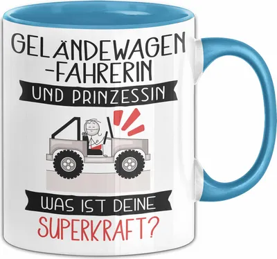 Produktbild von Geländewagenfahrerin Und Prinzessin Tasse Geschenk Für Eine Geländewagenfahrerin Geburtstag Was Ist Deine Superkraft (Blau)