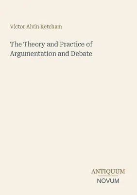 Produktbild von The Theory and Practice of Argumentation and Debate