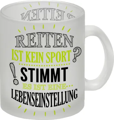 Produktbild von Reiten ist kein Sport? Stimmt, es ist eine Lebenseinstellung Glas Tasse