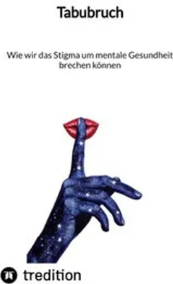 Obrázok produktu pre Tabubruch: Wie wir das Stigma um mentale Gesundheit brechen können