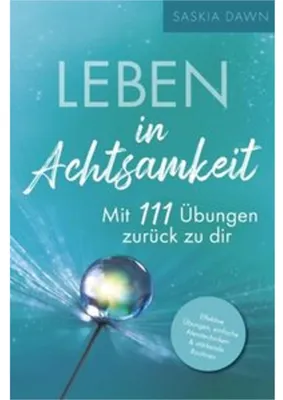 Produktbild von Leben in Achtsamkeit - Mit 111 Übungen zurück zu dir
