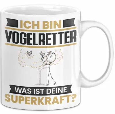 Produktbild von Vogelretter Tasse Geschenk für Vogelretter Geburtstag Lustiger Spruch Kaffee-Becher Was Ist Deine Superkraft (Weiß)