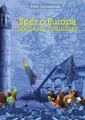 Productafbeelding van Spór o Europę. Zderzenia cywilizacji - Piotr Jaroszyński