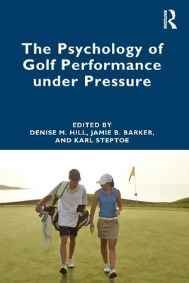 Obrázek produktu pro The Psychology of Golf Performance under Pressure
