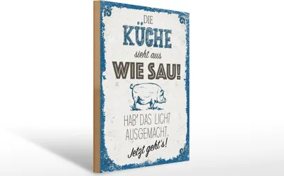 Produktbild von Holzschild  Die Küche sieht aus wie Sau! 40 x 30 cm, Holzschilder Spruch Küche