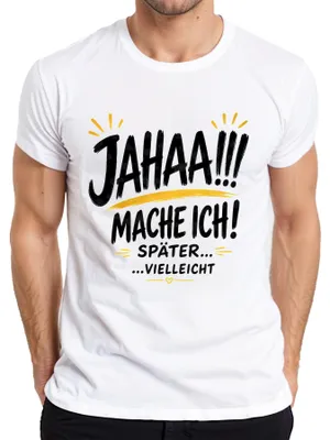 Obrázek produktu pro Tričko "Jahaa Mache Ich Später Vielleicht Lustiger Statement Sarkasmus", bílé barvy, velikost XL