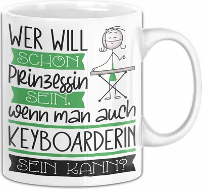 Produktbild von Keyboarderin Tasse Geschenk Spruch Wer Will Schon Prinzessin Sein Wenn Man Auch Keyboarderin Sein Kann (Weiß)