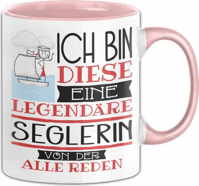 Produktbild von Seglerin Tasse Geschenk Ich Bin Diese Eine Legendäre Seglerin Von Der Alle Reden Geschenkidee Geburtstag Weihnachten (Rosa)