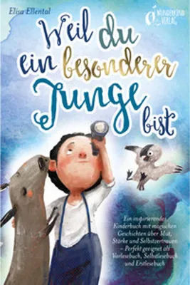 Obrázok produktu pre Weil du ein besonderer Junge bist: Ein inspirierendes Kinderbuch mit magischen Geschichten über Mut, Stärke und Selbstvertrauen - Perfekt geeignet als Vorlesebuch, Selbstlesebuch und Erstlesebuch