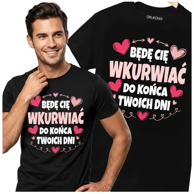 Zdjęcie produktu dla Koszulka dla Chłopaka ŚMIESZNA Męska Do Końca Twoich Dni PREZENT od KOBIETY M