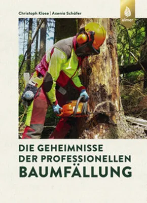 Obrázok produktu pre Die Geheimnisse der professionellen Baumfällung