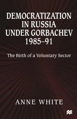 Produktbild von Democratization in Russia under Gorbachev, 1985-91
