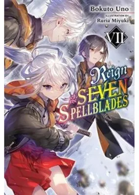 Productafbeelding van Reign of the Seven Spellblades, Vol. 7 (light novel)