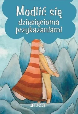 Zdjęcie produktu dla Modlitwy Dzieci Bożych: Modlitwa 10 Przykazaniami