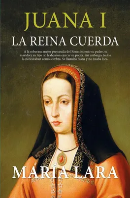 Immagine prodotto di Juana I, soprannominata "La Reina Cuerda"