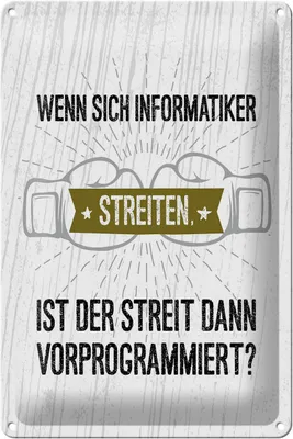 Produktbild von Blechschild Spruch Wenn sich Informatiker streiten 20x30cm