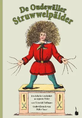 Produktbild von Der Struwwelpeter. De Oudewäller Struwwelpäider