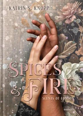 Image de Spices & Fire – Historischer Roman über Jack the Ripper im London des Jahres 1888