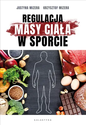 Productafbeelding van Regulacja masy ciała w sporcie - Krzysztof Mizera, Justyna Mizera