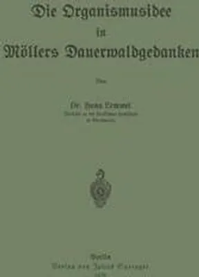 Produktbild von Die Organismusidee in Möllers Dauerwaldgedanken