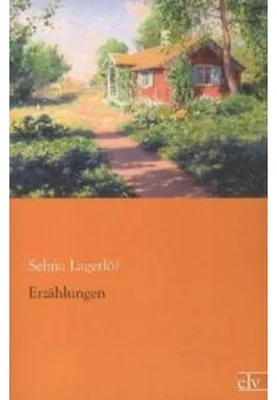 Obrázek produktu pro Erzählungen der bekanntesten Schriftstellerin Schwedens, Literaturnobelpreis 1909