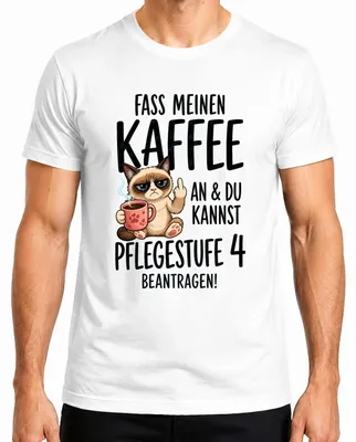 Zdjęcie produktu dla Koszulka męska "Fass meinen Kaffee an Pflegestufe 4 Katze Statement Sarkasmus", biała, rozmiar 3XL