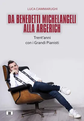Produktbild von Ciammarughi, L: Da Benedetti Michelangeli alla Argerich. Tre