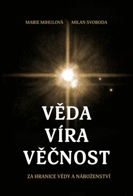 Zdjęcie produktu dla Věda víra věčnost - Za hranice vědy a náboženství (Mihulová Marie)