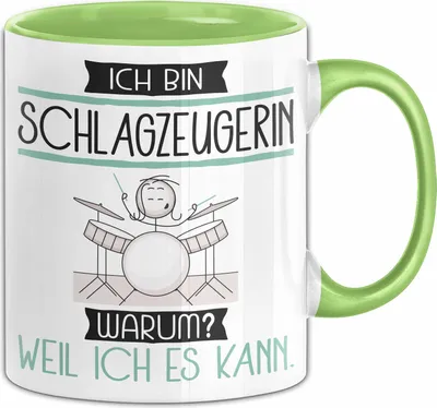 Produktbild von Schlagzeugerin Tasse Geschenk Ich Bin Schlagzeugerin Warum Weil Ich Es Kann Geschenkidee Geburtstag (Grün)