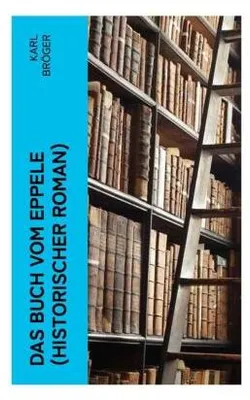 Produktbild von Das Buch vom Eppele (Historischer Roman)
