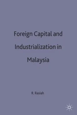 Obrázok produktu pre Foreign Capital and Industrialisation in Malaysia
