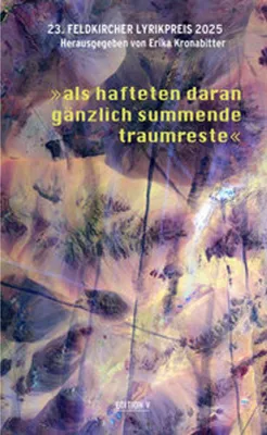 Immagine prodotto di 23. Feldkircher Lyrikpreis 2025 "als hafteten daran gänzlich summende traumreste"
