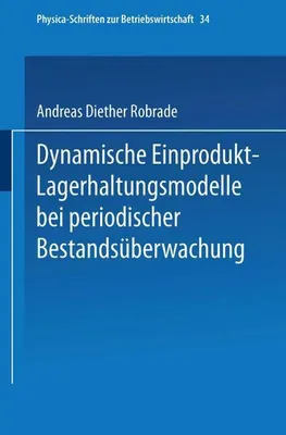 Produktbild von Dynamische Einprodukt-Lagerhaltungsmodelle bei periodischer Bestandsüberwachung