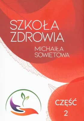 Zdjęcie produktu dla Szkoła Zdrowia Michaiła Sowietowa część 2