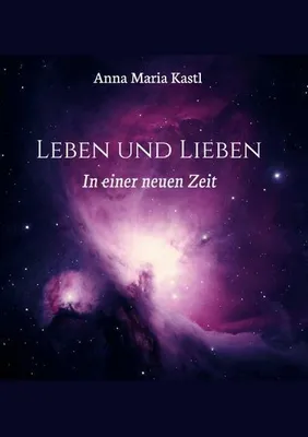 Produktbild von Leben und Lieben in einer neuen Zeit