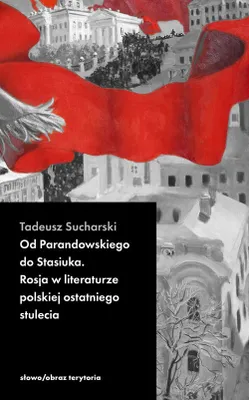 Produktbild von Od Parandowskiego do Stasiuka. Rosja w literaturze polskiej