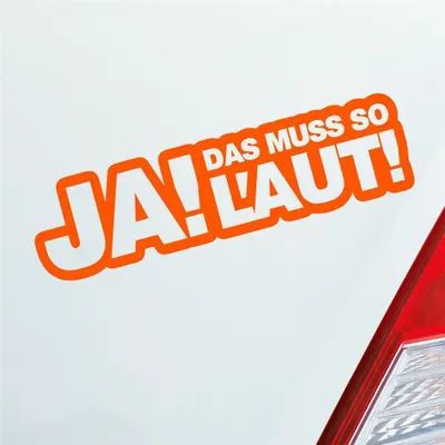Produktbild von Auto Aufkleber Ja! Das muss so laut! Tuning 15x4 cm Orange Sticker Heckscheibenaufkleber
