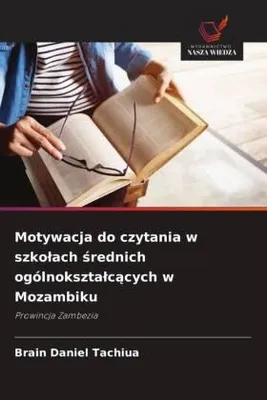 Produktbild von Motywacja do czytania w szko¿ach ¿rednich ogólnokszta¿c¿cych w Mozambiku
