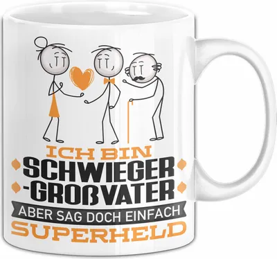 Produktbild von Schwiegergroßvater Geschenk Tasse Ich Bin Schwiegergroßvater Aber Sag Doch Einfach Superheld Lustige Geschenkdiee für Schwiegergroßvater Kaffee-Becher (Weiß)
