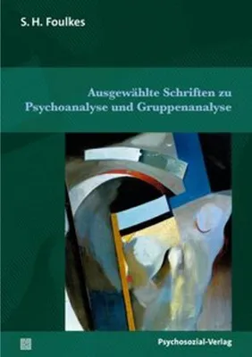 Image de Ausgewählte Schriften zu Psychoanalyse und Gruppenanalyse