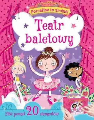 Productafbeelding van Potrafisz to zrobić! Teatr baletowy - Kollektive Arbeit (Für Kinder, Kreativ auf Polnisch)